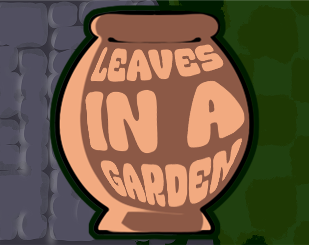 Leaves in a Garden Thumbnail Cover, Personal Game Project (2026)